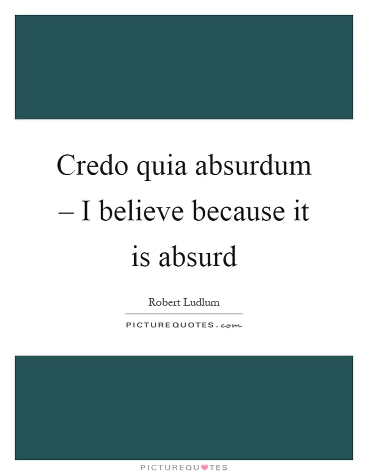 8225 37149 - Credo Quia Absurdum